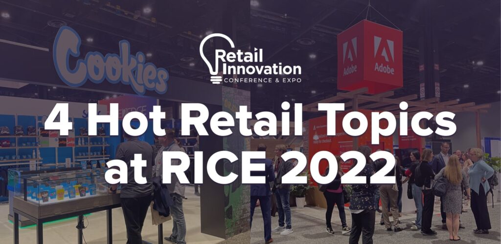 4 Hot Retail Topics at Retail Innovation Conference & Expo 2022