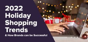 2022 Holiday Shopping Trends & How Brands can be Successful | ReadySet VR