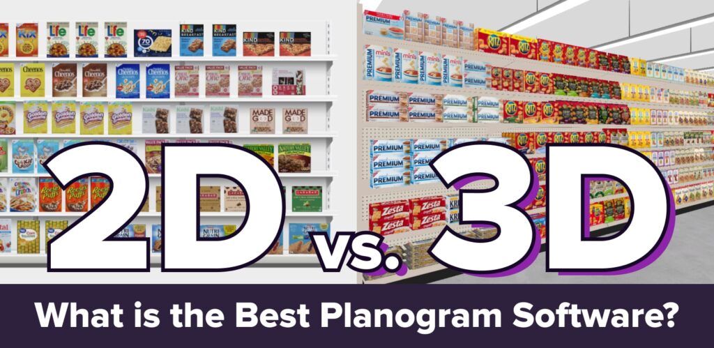 2D vs. 3D planogram software- what is the best planogram software?